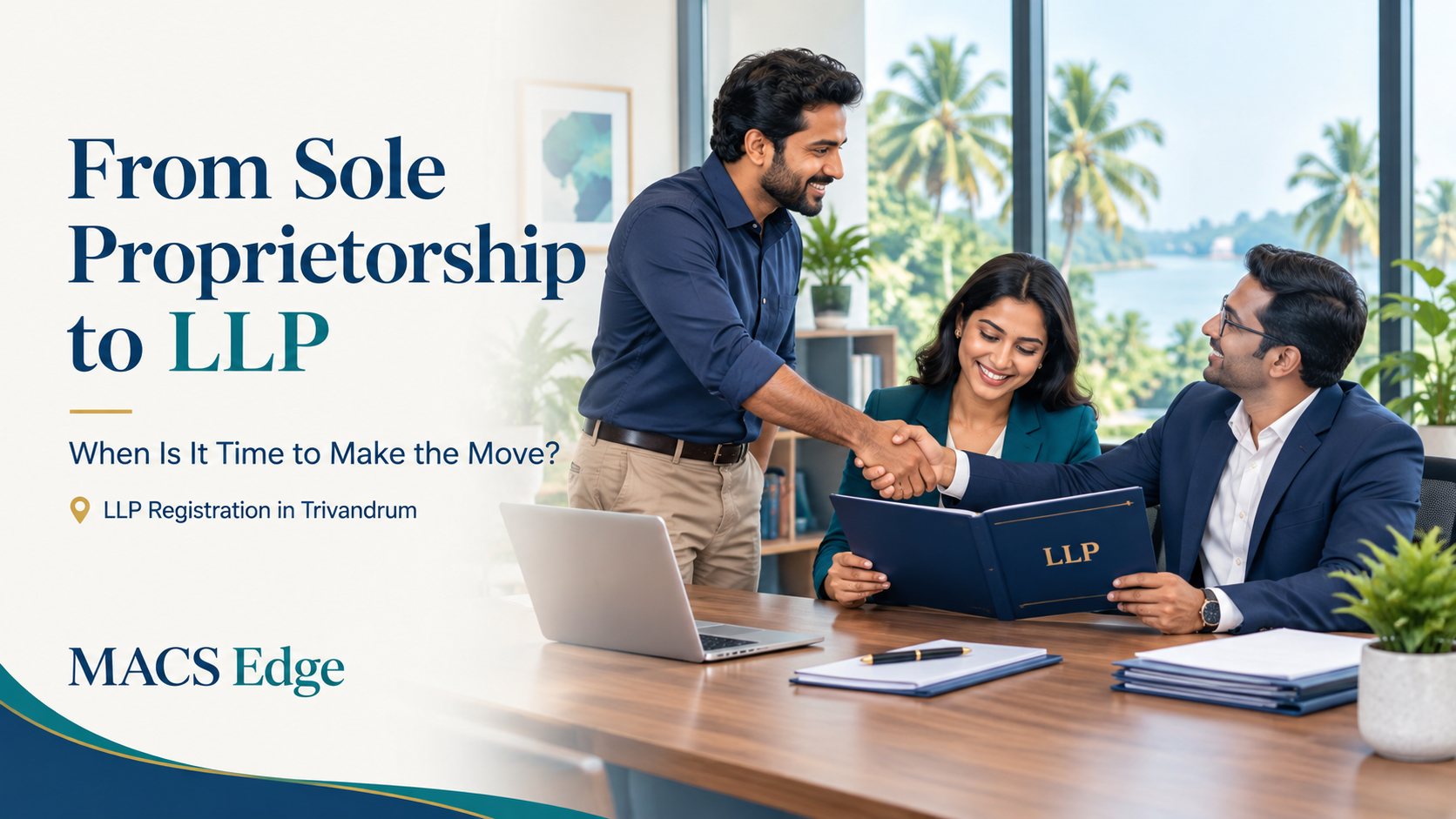 From Sole Proprietorship to LLP in Trivandrum: When Is It Time to Make the Move ?